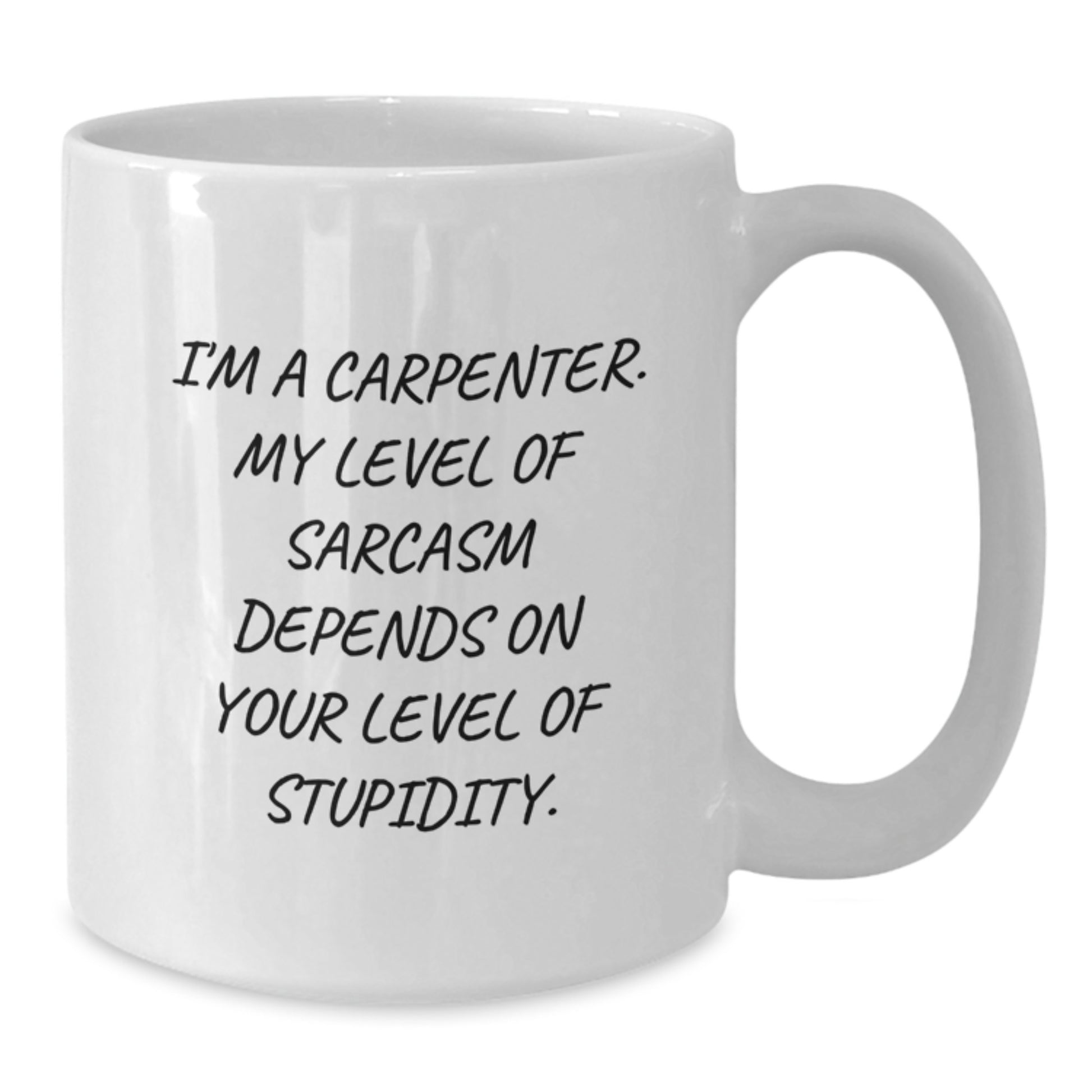 Funny Carpenter Gifts, White Coffee Mug for Men - Christmas Unique Gifts from Friends - Additional