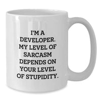 Load image into Gallery viewer, Sarcastic Developer Gifts, Funny White Coffee Mug for Birthday, &#39;I&#39;m A Developer. My Level Of Sarcasm Depends On Your Level Of Stupidity.&#39; - Additional
