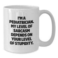 Load image into Gallery viewer, Funny Pediatrician White Coffee Mug Gifts from Family for Christmas, Sarcastic Quote, White Ceramic 11oz or 15oz Capacity, Microwave and Dishwasher Safe - Additional
