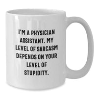 Load image into Gallery viewer, Funny Physician Assistant Gifts for Men White Coffee Mugs from Friends, Best Birthday Unique Gifts for Physician Assistant Coworkers, White Ceramic Mug with Sarcasm Quote, 11oz or 15oz Capacity - Additional
