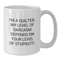 Load image into Gallery viewer, Funny Quilter Gifts for Quilters, Quilting Humor Mug White Coffee Mug - White, Quilting Sarcasm Quote Gifts from Friends - Additional
