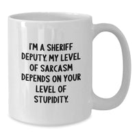 Load image into Gallery viewer, Sheriff Deputy Sarcasm Funny White Coffee Mug Gifts for Men from Friends Birthday Unique Presents - Additional
