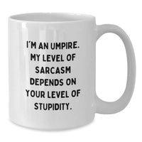 Load image into Gallery viewer, Funny Umpire Christmas Unique Gift for Men, Women, Friends - White Coffee Mug &#39;I&#39;m An Umpire. My Level Of Sarcasm Depends On Your Level Of Stupidity.&#39; - Unique Gifts from Family - Additional
