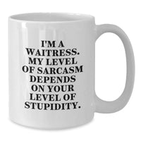 Load image into Gallery viewer, Funny Sarcasm Quotes White Coffee Mug - Waitress Gifts for Coworkers, Friends, or Family Members - 'I'm A Waitress' Humorous Mug for Christmas Unique Gifts - Additional
