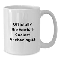 Load image into Gallery viewer, Funny Archeologist Gifts for Men - Officially The World&#39;s Coolest Archeologist White Coffee Mug, Gifts from Friends - Perfect for Archeologists - Additional
