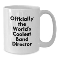 Load image into Gallery viewer, Funny Band Director Gifts from Friends for Men White Christmas Unique Coffee Mugs - Officially The World&#39;s Coolest Band Director - Additional
