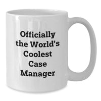 Load image into Gallery viewer, Funny Case Manager Gifts, Officially The World&#39;s Coolest Case Manager Quote, White Coffee Mug, Christmas Unique Gifts from Friends to Case Manager - Additional
