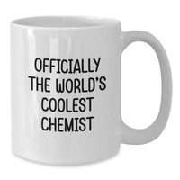 Load image into Gallery viewer, Funny Chemist White Coffee Mug Gifts from Friends for Men Women - &#39;Officially The World&#39;s Coolest Chemist&#39; Christmas Unique Presents - Additional
