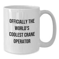 Load image into Gallery viewer, Funny Crane Operator Gifts for Men, &#39;Officially The World&#39;s Coolest Crane Operator&#39; White Coffee Mug, Perfect Christmas Unique Gifts from Friends - Additional
