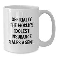 Load image into Gallery viewer, Funny Insurance Sales Agent Gifts from Friends - Officially The World&#39;s Coolest Insurance Sales Agent Quote on White Coffee Mug - Christmas Unique Gifts for Insurance Sales Agent Friends - Additional
