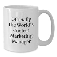 Load image into Gallery viewer, Funny Marketing Manager Gifts from Friends, White Coffee Mug for Marketing Manager, Officially The World&#39;s Coolest Marketing Manager Christmas Unique Gifts - Additional
