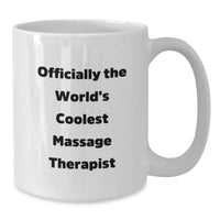 Load image into Gallery viewer, Funny Quote for Massage Therapist, Gifts from Friends, Christmas Unique Gifts, White Coffee Mug, Officially The World&#39;s Coolest Massage Therapist - Additional
