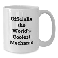 Load image into Gallery viewer, Funny Mechanic Gifts from Friends for Men - White Coffee Mug - Officially The World&#39;s Coolest Mechanic - Additional

