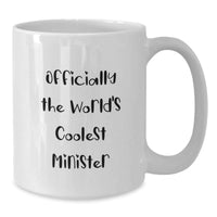 Load image into Gallery viewer, Funny Minister Gifts, Christmas Unique Mugs for Men, Women, Friends, or Coworkers - &#39;Officially The World&#39;s Coolest Minister&#39; Quote on White 11oz or 15oz Ceramic Coffee Mugs - Additional
