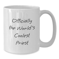 Load image into Gallery viewer, Gifts for Priest, Funny Officially The World&#39;s Coolest Priest White Coffee Mug - Unique Christmas Unique Gifts from Men for Priest, White Ceramic Mug 11oz or 15oz - Additional
