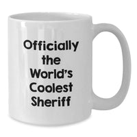 Load image into Gallery viewer, Funny Sheriff Gifts for Men, Women, or Friends - White Coffee Mug with &#39;Officially The World&#39;s Coolest Sheriff&#39; Quote, Perfect for Christmas Unique Gifts from Family or Coworkers - Additional
