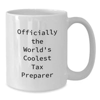 Load image into Gallery viewer, Funny Gifts from Friends and Family for the World&#39;s Coolest Tax Preparer - Officially the Best White Coffee Mug for Christmas - Additional
