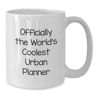 Load image into Gallery viewer, Funny Urban Planner Gifts from Men to Friends with Officially The World&#39;s Coolest White Coffee Mug, Unique Christmas Unique Gifts - Additional
