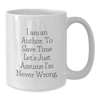 Load image into Gallery viewer, Funny Author Gifts for Men - White Coffee Mug - &#39;I&#39;m Never Wrong&#39; Quote, Perfect Christmas Unique Gifts from Friends or Family - Additional
