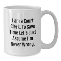 Load image into Gallery viewer, Funny Court Clerk White Coffee Mug - Gifts from Friends for Court Clerk - Additional
