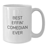 Load image into Gallery viewer, Funny Comedian Gifts for Men - Unique White Coffee Mug, Best Effin&#39; Comedian Ever Quote, Perfect Christmas Unique Gift from Friends - Additional

