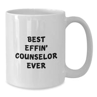 Load image into Gallery viewer, Funny Counselor Gifts for Men Women Friends - Best Effin&#39; Counselor Ever White Coffee Mug, Perfect for Coworkers Family, Christmas Unique - Additional
