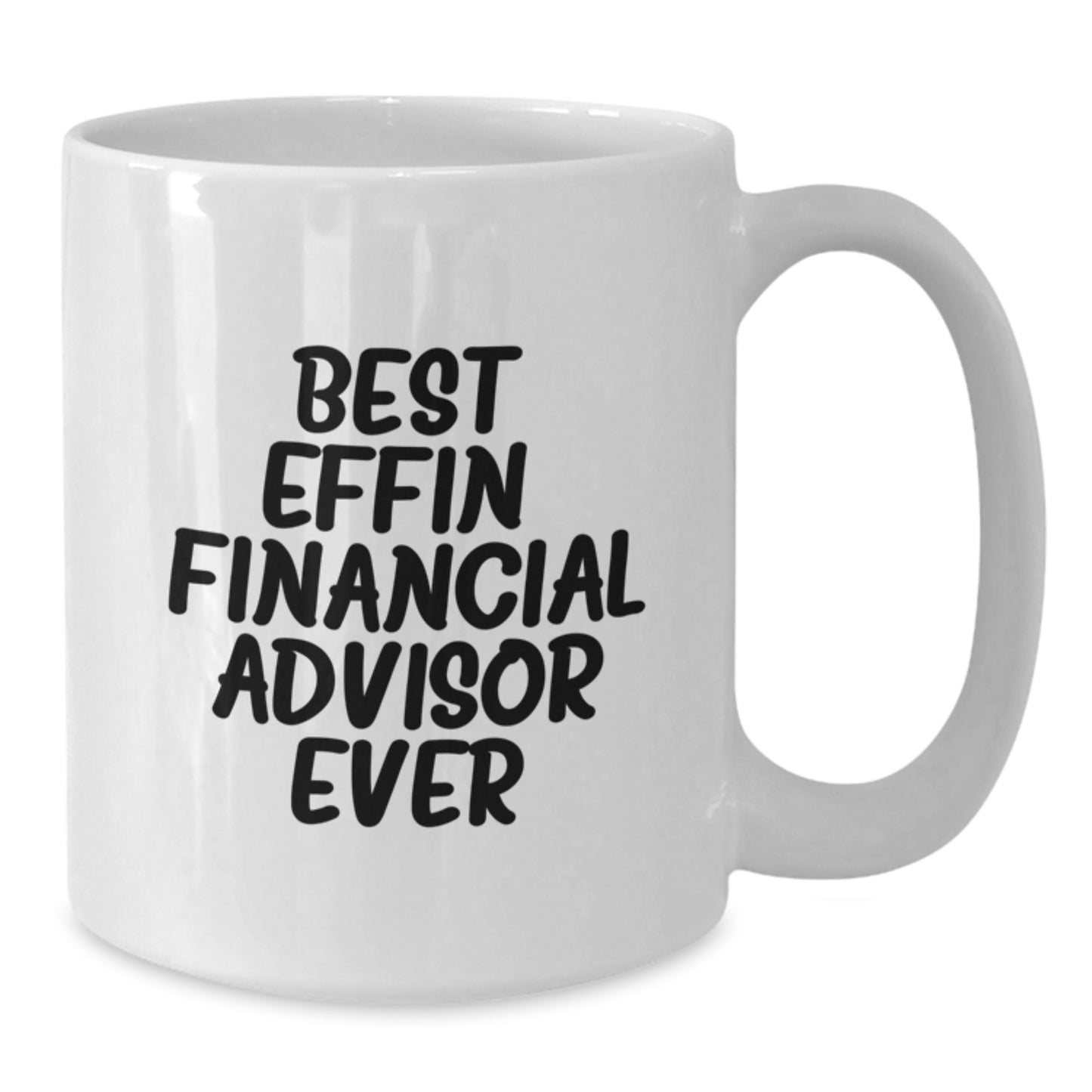Funny Financial Advisor Gifts for Men, White Coffee Mug, 'Best Effin' Financial Advisor Ever' Quote, Christmas Unique Presents from Friends or Coworkers - Additional