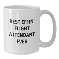 Load image into Gallery viewer, Funny Flight Attendant Gifts White Coffee Mug, Best Effin&#39; Flight Attendant Ever, Gifts from Friends, Gifts for Flight Attendant on Birthday - Additional
