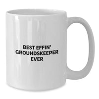 Load image into Gallery viewer, Funny groundskeeper Gifts from Men, White Coffee Mug with Best Effin' groundskeeper Ever Quote, Unique Christmas Unique Gifts for groundskeeper Friends - Additional
