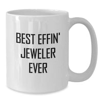 Load image into Gallery viewer, Funny Jeweler Gifts from Friends for the Best Effin' Jeweler Ever White Coffee Mug for Christmas - Additional
