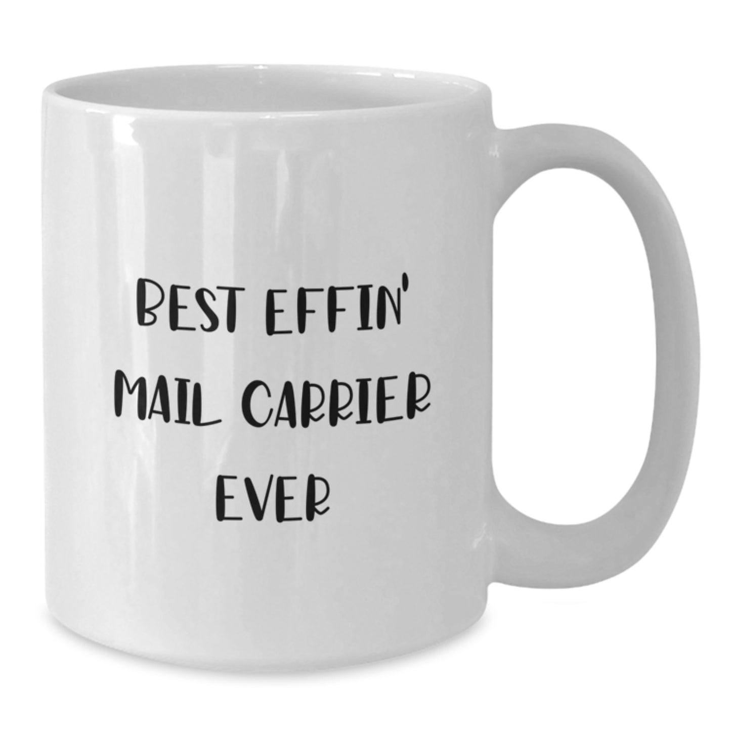 Funny Mail Carrier Gifts for Him or Her, White Coffee Mug for Birthday, Best Effin' Mail Carrier Ever Quote, Gifts from Friends, Gifts for Mail Carrier - Additional