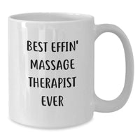 Load image into Gallery viewer, Funny Massage Therapist Gifts for Men Women Friends Co-Workers - Best Effin&#39; Massage Therapist Ever Quote White Coffee Mug - Additional

