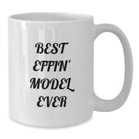 Load image into Gallery viewer, Funny Model Gifts - Best Effin&#39; Model White Coffee Mug for Christmas, Funny Quote, Funny Model Lovers, Great for Friends, Coworkers, Family - Additional
