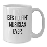 Load image into Gallery viewer, Funny Musician Gifts from Friends for Men White Coffee Mug Best Effin' Musician Ever Quote Christmas Unique Presents - Additional
