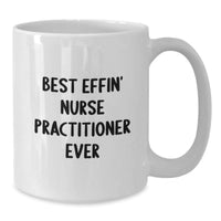 Load image into Gallery viewer, Funny Nurse Practitioner Gifts from Men to Nurses, Best Effin' White Coffee Mug for Christmas Unique Gifts for Female Nurse Practitioner - Additional
