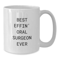 Load image into Gallery viewer, Funny Oral Surgeon Gifts from Friends - Best Effin&#39; Oral Surgeon Ever White Coffee Mug for Birthday - Additional
