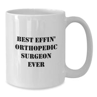 Load image into Gallery viewer, Funny Orthopedic Surgeon White Coffee Mugs Gifts from Friends, Christmas Unique Gifts for Orthopedic Surgeon Men or Women, Best Effin' Orthopedic Surgeon Ever Quote, White Ceramic Mug - Additional

