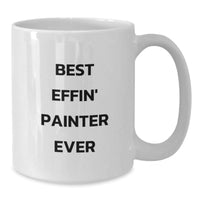 Load image into Gallery viewer, Funny Painter Gifts White Coffee Mug Best Effin&#39; Painter Ever Christmas Unique Presents for Painter Friends Family - Additional
