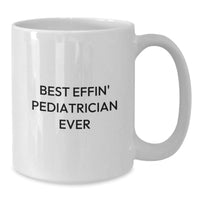 Load image into Gallery viewer, Funny Gifts from Men to the Best Effin' Pediatrician Ever, White Coffee Mug for Christmas Unique Gifts - Additional
