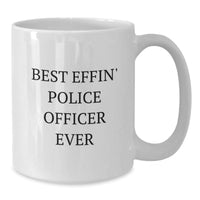 Load image into Gallery viewer, Funny Gifts from Friends for Police Officers - Best Effin&#39; Police Officer Ever, White Coffee Mug, Christmas Unique Presents - Additional
