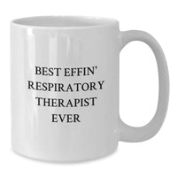 Load image into Gallery viewer, Funny Gifts for Respiratory Therapists, White Coffee Mugs for Christmas Unique Presents from Friends or Family, &#39;Best Effin&#39; Respiratory Therapist Ever&#39; - Additional
