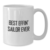 Load image into Gallery viewer, Funny Sailor Quotes Gifts for Men, Unique Sailor White Coffee Mug, Gifts from Men, Best Effin Sailor Ever, Christmas Unique Gifts - Additional
