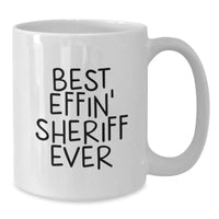Load image into Gallery viewer, Funny Sheriff Gifts, Best Effin' Sheriff Ever Quote, White Coffee Mug for Men, Christmas Unique Gifts from Friends, Sheriff White Coffee Mug - Additional
