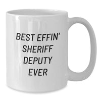 Load image into Gallery viewer, Funny Sheriff Deputy Gifts for Him, White Coffee Mug, Best Effin' Sheriff Deputy Ever Quote, Christmas Unique Gifts from Friends - Additional
