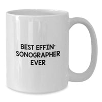 Load image into Gallery viewer, Funny Sonographer Gifts, White Coffee Mug for the Best Effin' Sonographer Ever, Christmas Unique Gifts from Friends - Additional
