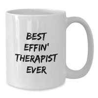 Load image into Gallery viewer, Funny Therapist Gifts from Friends for Therapists - Best Effin' Therapist Ever White Coffee Mug, Christmas Unique Gifts, White Coffee Mug for Therapist, 11oz or 15oz Ceramic Mug - Additional
