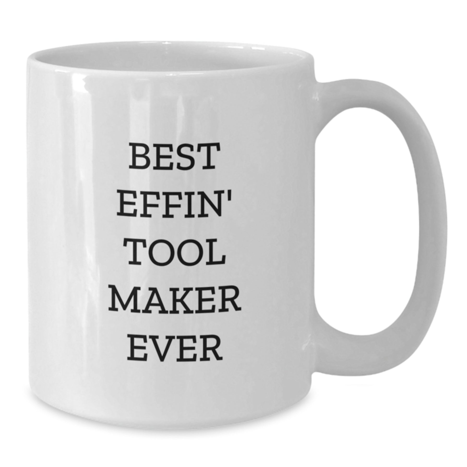 Funny Gift for Tool Makers, White Coffee Mug for Men Friends, Best Effin' Tool Maker Ever Quote, Christmas Unique Gifts from Family - Additional