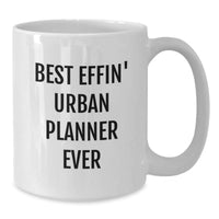 Load image into Gallery viewer, Funny Urban Planner Gifts from Men to Friends, Unique White Coffee Mugs for Urban Planner Lovers, Best Effin' Urban Planner Ever Mug for Christmas Unique Gifts - Additional
