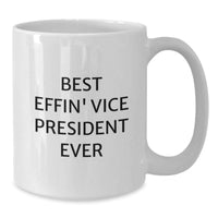 Load image into Gallery viewer, Funny Vice President Gifts for Men, White Coffee Mugs from Friends, Best Effin&#39; Vice President Ever Quote, Christmas Unique Gifts - Additional
