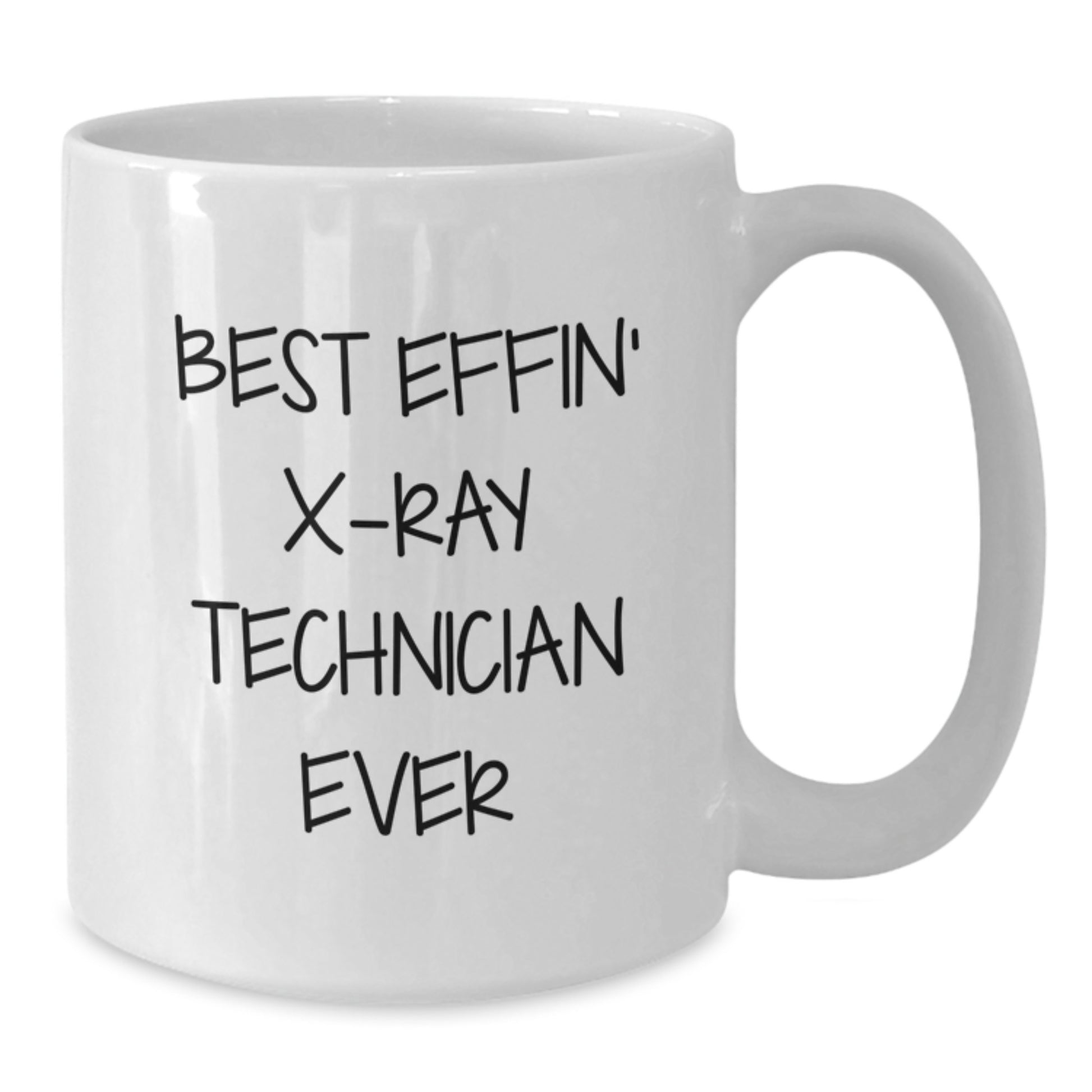 Funny X-Ray Technician Christmas Unique Gifts from Men to Friends, Inspirational White Coffee Mug for X-Ray Technician, Best Effin' X-ray Technician Ever Quote, 11oz or 15oz Ceramic Mug - Additional